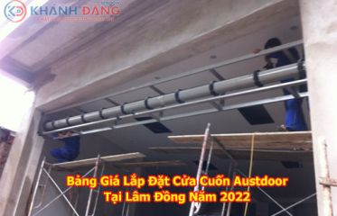 Bảng Giá Lắp Đặt Cửa Cuốn Austdoor Tại Lâm Đồng Năm 2022