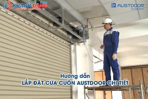 Hướng dẫn lắp đặt cửa cuốn nan nhôm Austdoor