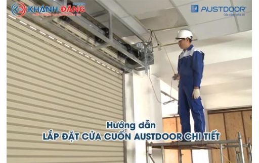 Hướng Dẫn Lắp Đặt Cửa Cuốn Nan Nhôm Austdoor Đúng Tiêu Chuẩn Kỹ Thuật